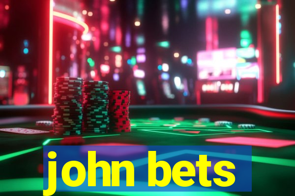 john bets